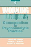 Working Intersubjectively: Contextualism in Psychoanalytic Practice (Psychoanalytic Inquiry Book Series) 0881632295 Book Cover