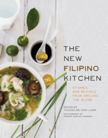 The New Filipino Kitchen: Stories and Recipes from Around the Globe 157284258X Book Cover