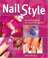 Nail Style: Beautiful Nails for Every Occasion 1402720270 Book Cover