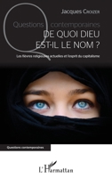 De quoi Dieu est-il le nom ?: Les fièvres religieuses actuelles et l'esprit du capitalisme (Questions Contemporaines) (French Edition) 2343095493 Book Cover