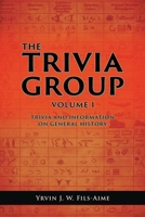 The Trivia Group Volume 1 : Things and info on general history 196972630X Book Cover