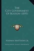The City Government Of Boston 1240100647 Book Cover