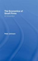 The Economics of Small Firms: An Introduction 041539337X Book Cover