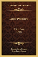 Labor Problems: A Text Book 1145495214 Book Cover