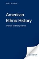 American Ethnic History: Themes and Perspectives 0813542286 Book Cover