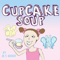 Cupcake Soup 1945005068 Book Cover