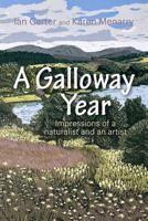 A A Galloway Year: Impressions of a naturalist and an artist 184995724X Book Cover