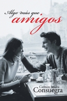 Algo Más Que Amigos: Enamoramiento a su pesar B0CPQZVT1L Book Cover