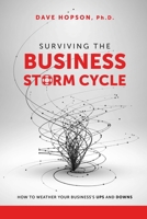 Surviving the Business Storm Cycle: How to Weather Your Business's Ups and Downs 1599327635 Book Cover