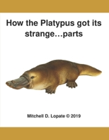 How the Platypus Got Its... Parts 1082138878 Book Cover