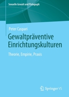 Gewaltpräventive Einrichtungskulturen: Theorie, Empirie, Praxis 3658338024 Book Cover