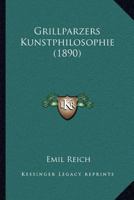 Grillparzers Kunstphilosophie (1890) 1145250602 Book Cover