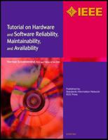 Tutorial on Hardware and Software Reliability, Maintainability, and Availability 0738156779 Book Cover