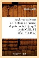 Archives Curieuses de L'Histoire de France, Depuis Louis XI Jusqu'a Louis XVIII. Série 1 Tome 3 2012636586 Book Cover