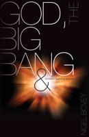 GOD THE BIG BANG & BUNSEN BURNING ISSUES 1850788065 Book Cover