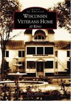 Wisconsin Veterans Home at King 0738532851 Book Cover