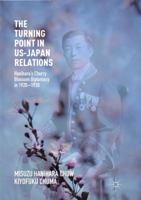 The Turning Point in Us-Japan Relations: Hanihara's Cherry Blossom Diplomacy in 1920-1930 1349956503 Book Cover