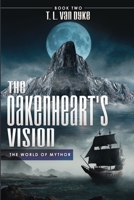 The Oakenheart's Vision: Book Two 1662822790 Book Cover