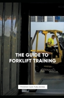 The Guide To Forklift Training B0CBT3QRX5 Book Cover
