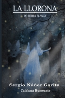 La Llorona de Tierra Blanca (Spanish Edition) B0F79S47BS Book Cover