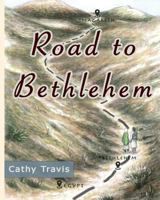 Road to Bethlehem 1518732518 Book Cover