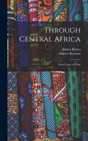 Through Central Africa: From Coast to Coast 1330372018 Book Cover