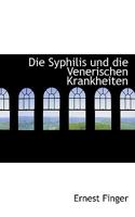Die Syphilis und die Venerischen Krankheiten 1110176929 Book Cover
