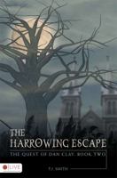 The Harrowing Escape: The Quest of Dan Clay: Book Two 1606962752 Book Cover