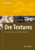Ore Textures: Recognition and Interpretation 3642017827 Book Cover