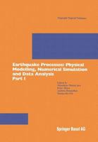 Earthquake Processes: Physical Modelling, Numerical Simulation and Data Analysis Part I 3764369159 Book Cover