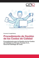 Procedimiento de Gestión de los Costos de Calidad: Procedimiento para la Gestión de los Costos de Calidad en el Grupo Transtur S.A., Sucursal Santiago de Cuba 6202103094 Book Cover