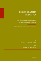 Bibliographia Karaitica: An Annotated Bibliography of Karaites and Karaism. Karaite Texts and Studies, Volume 2 9004189270 Book Cover