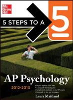 5 Steps to a 5 AP Psychology, 2012-2013 Edition (5 Steps to a 5 on the Advanced Placement Examinations Series) 0071751866 Book Cover