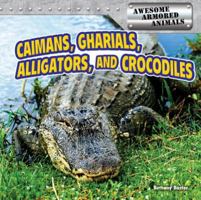 Caimans, Gharials, Alligators, and Crocodiles 1477709681 Book Cover