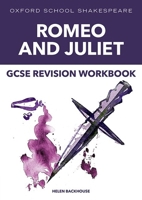 Oxford School Shakespeare: GCSE: GCSE Romeo & Juliet Revision Workbook 1382032420 Book Cover