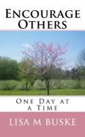 Encourage Others: One Day at a Time 0615846165 Book Cover