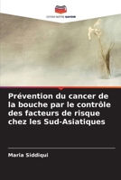 Prévention du cancer de la bouche par le contrôle des facteurs de risque chez les Sud-Asiatiques 6205856999 Book Cover