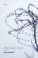 Merciful Days: Poems 0881467561 Book Cover