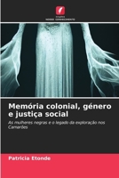Memória colonial, género e justiça social (Portuguese Edition) 6209450970 Book Cover
