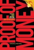 PROOF OF MONEY: The Big Idea Behind Bitcoin B0C2RM94BB Book Cover