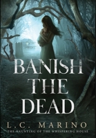 Banish the Dead 196053517X Book Cover