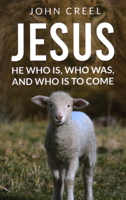 Jesus: He Who is, Who was, and Who is to Come 1637461119 Book Cover