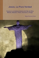 Jesus, La Pura Verdad 1304065529 Book Cover