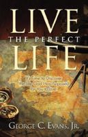 Live the Perfect Life 1581692374 Book Cover