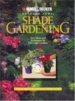 Shade Gardening: New Ideas and Techniques for Low-Light Gardens (Black & Decker Outdoor Home) 0865734453 Book Cover