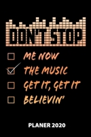 Dont't Stop Me Now The Music Get It, Get It Believin' Planer 2020: 140 Vorgefertigte Seiten | Ca. Din A5 | 12 Monate | Kalender | Wochenplaner | ... Moodtracker | 2020 | Jahr | (German Edition) 1673876544 Book Cover
