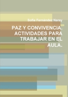 Paz Y Convivencia. Actividades Para Trabajar En El Aula. 1446664953 Book Cover