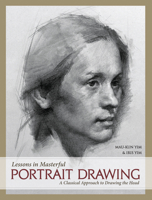 Lessons in Masterful Portrait Drawing: A Classical Approach to Drawing the Head 1440349762 Book Cover