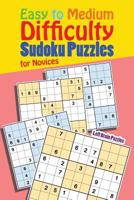 Easy to Medium Difficulty Sudoku Puzzles for Novices 1683769813 Book Cover