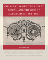 Charles Darwin, the Copley Medal, and the Rise of Naturalism, 1862-1864, Second Edition 1469683512 Book Cover